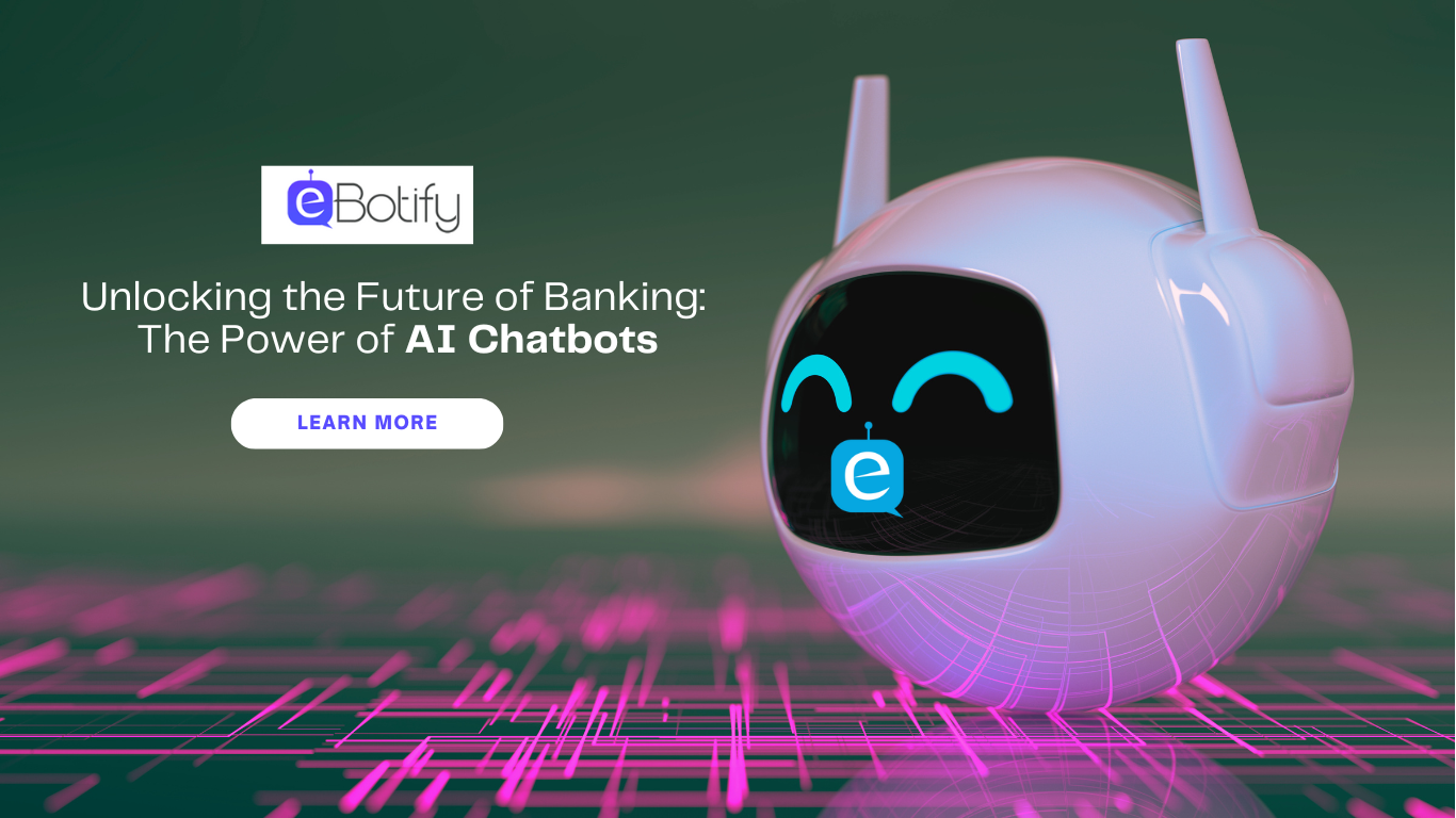 Unlocking the Future of Banking The Power of AI Chatbots